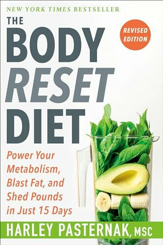 The Body Reset Diet, Revised Edition: Power Your Metabolism, Blast Fat, and Shed Pounds in Jus...