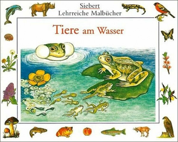 Tiere am Wasser: Malbuch. Verpackungseinheit (Siebert lehrreiche Malbücher)