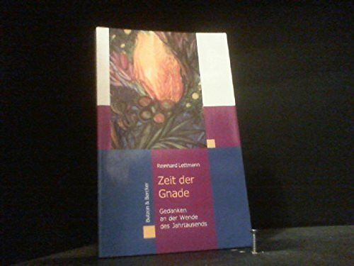 Zeit der Gnade: Gedanken an der Wende des Jahrtausends