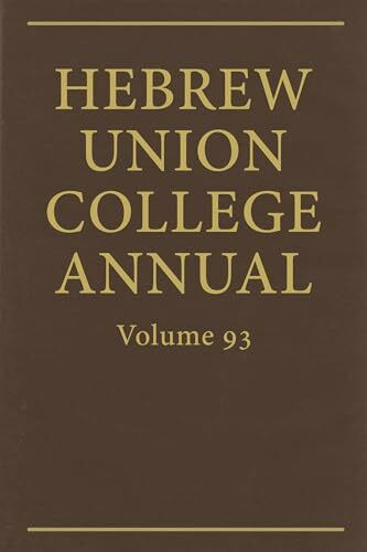 Hebrew Union College Annual 2022 (93) (Hebrew Union College Annual, 93, Band 93)