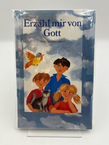 Erzähl mir von Gott: Mein Glaubensbuch