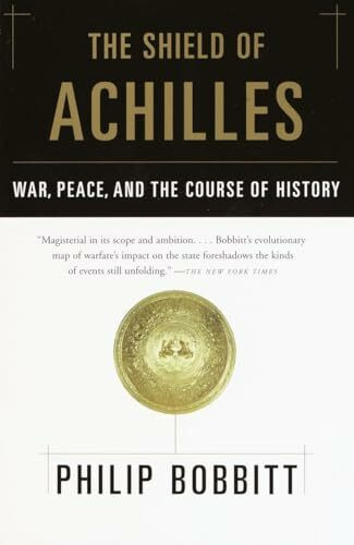 The Shield of Achilles: War, Peace, and the Course of History