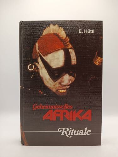 Geheimnisvolles Afrika. Rituale