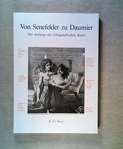 Von Senefelder zu Daumier. Die Anfänge der lithographischen Kunst. (Veröffentlichung zur Bayerischen Geschichte und Kultur, Nr. 16/88)