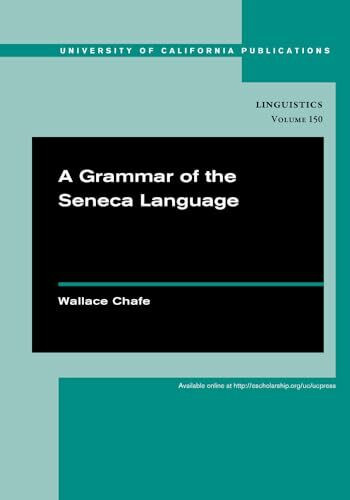 A Grammar of the Seneca Language (Uc Publications in Linguistics): Volume 149 (University of California Publications in Linguistics, Band 149)