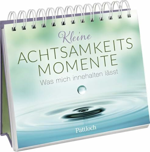 Kleine Achtsamkeitsmomente: Was mich innehalten lässt | Buch zum Aufstellen mit inspirierenden Zitaten aus Dichtung, Philosohie und Religion, kombiniert mit Fotografien zum Entspannen