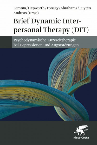 Brief Dynamic Interpersonal Therapy (DIT): Psychodynamische Kurzzeittherapie bei Depressionen und Angststörungen