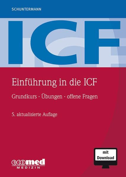 Einführung in die ICF: Grundkurs - Übungen - offene Fragen