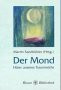 Der Mond - Hüter unseres Traumreiches: Texte - Gedichte - Sprüche