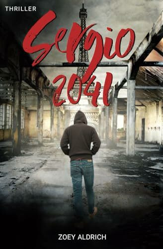 Sergio 2041 (In einer Welt ohne Zukunft, Band 3)