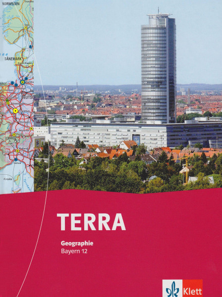 TERRA Geographie 12. Ausgabe Bayern Gymnasium: Schulbuch Klasse 12 (TERRA Geographie. Ausgabe für Bayern Gymnasium ab 2009)