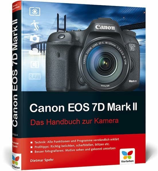 Canon EOS 7D Mark II: Das Handbuch zur Kamera