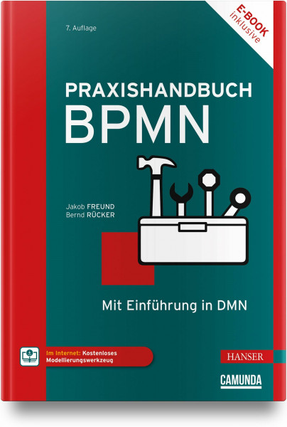 Praxishandbuch BPMN: Mit Einführung in DMN