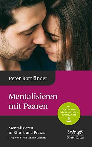 Mentalisieren mit Paaren (Mentalisieren in Klinik und Praxis, Bd. 5): Mit Download-Material