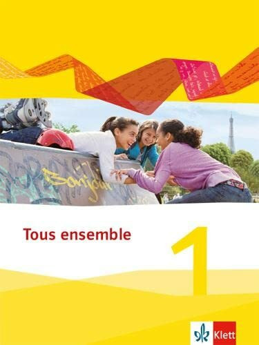 Tous ensemble 1: Schulbuch (fester Einband) 1. Lernjahr (Tous ensemble. Ausgabe ab 2013)