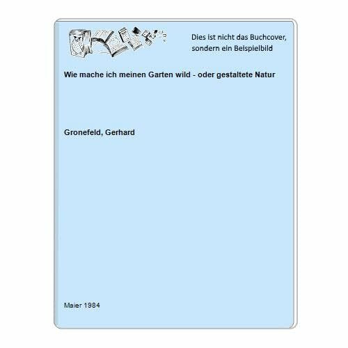 Wie mache ich meinen Garten wild oder gestaltete Natur