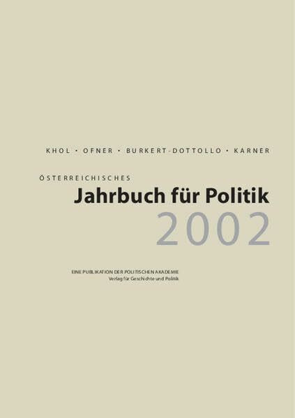 Khol, Andreas; Ofner, Günther; Burkert-Dottolo, Günther; Karner,... / 2002 (Khol, Andreas; Ofner, Günther; Burkert-Dottolo, Günther; Karner, Stefan: Österreichisches Jahrbuch für Politik)