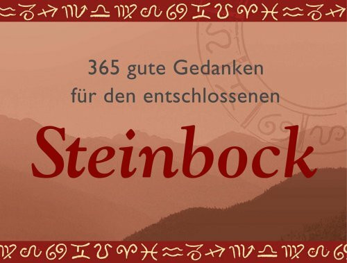 365 gute Gedanken für den entschlossenen Steinbock