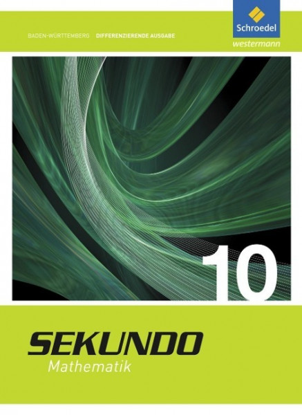 Sekundo 10. Schülerband. Mathematik für differenzierende Schulformen. Baden-Württemberg