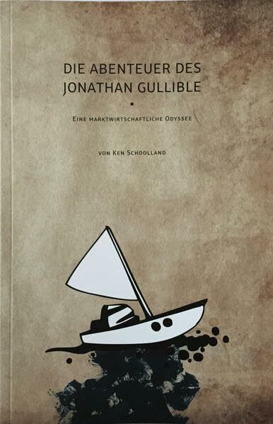 Die Abenteuer des Jonathan Gullible: Eine marktwirtschaftliche Odyssee