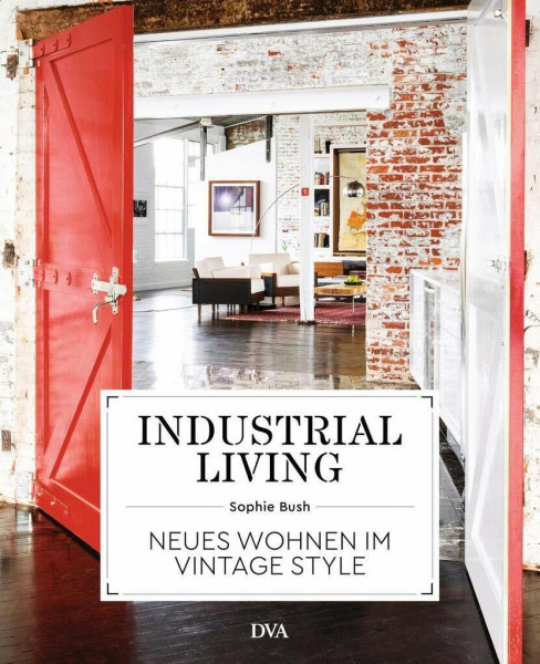 Industrial Living: Neues Wohnen im Vintage Style