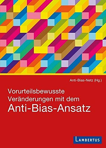Vorurteilsbewusste Veränderungen mit dem Anti-Bias-Ansatz: Mit E-Book