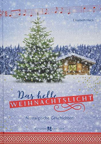 Das helle Weihnachtslicht: Nostalgische Geschichten