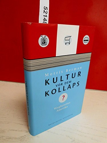 Kultur vor dem Kollaps? Wegbereiter Amerika.