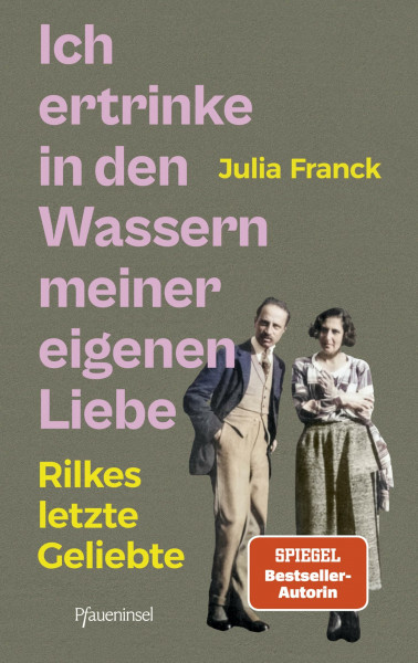 Ich ertrinke in den Wassern meiner eigenen Liebe: Rilkes letzte Geliebte