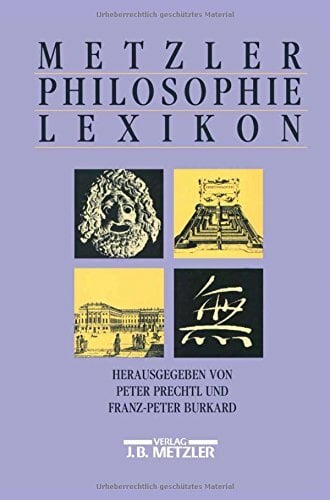 Metzler Philosophie Lexikon. Begriffe und Definitionen Metzler Philosophie Lexikon. Begriffe und Definitionen