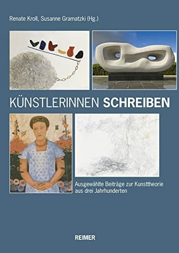 Künstlerinnen schreiben: Ausgewählte Beiträge zur Kunsttheorie aus drei Jahrhunderten