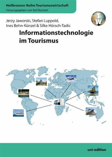 Informationstechnologie im Tourismus (Heilbronner Reihe Tourismuswirtschaft)