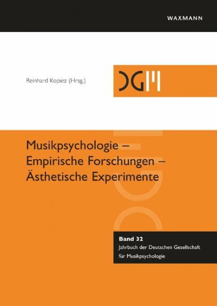 Musikpsychologie – Empirische Forschungen – Ästhetische Experimente (Jahrbuch der Deutschen Gesellschaft für Musikpsychologie)