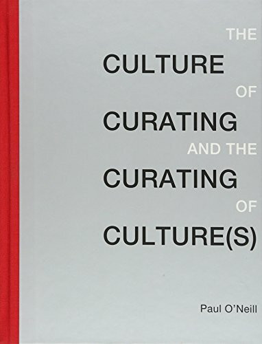 The Culture of Curating and the Curating of Cultures (The MIT Press)