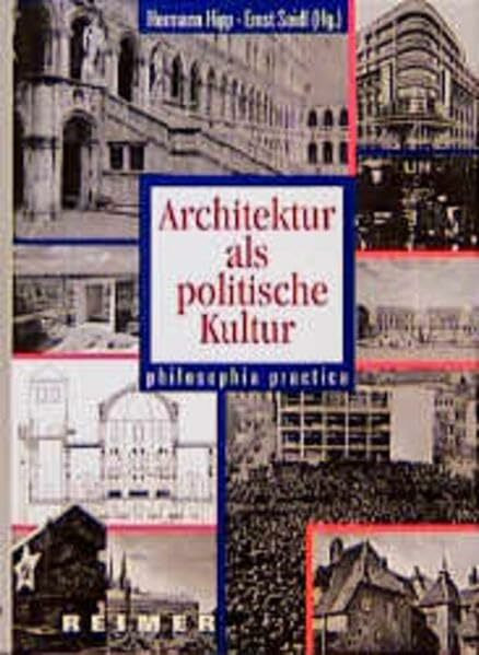 Architektur als politische Kultur. Philosophia Practica