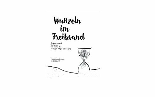 Wurzeln Im Treibsand: Reflexionen und Analysen für die Klimagerechtigkeitsbewegung