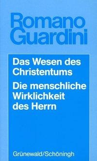 Werke / Das Wesen des Christentums /Die menschliche Wirklichkeit des Herrn