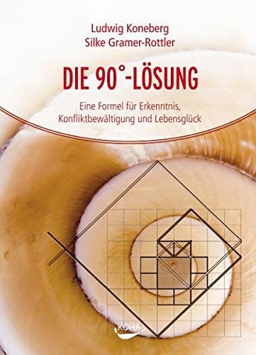 Die 90-Grad-Lösung: Eine Formel für Erkenntnis, Konfliktbewältigung und Lebensglück Die 90-Grad-Lösung: Eine Formel für Erkenntnis, Konfliktbewältigung und Lebensglück