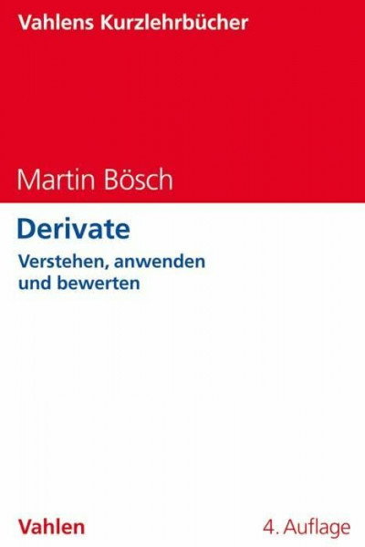 Derivate: Verstehen, anwenden und bewerten (Vahlens Kurzlehrbücher)