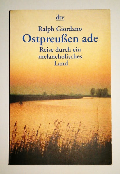 Ostpreußen ade. Reise durch ein melancholisches Land.