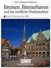 DuMont Kunst-Reiseführer Bremen, Bremerhaven und das nördliche Niedersachsen. Von der Unterweser zur Elbe