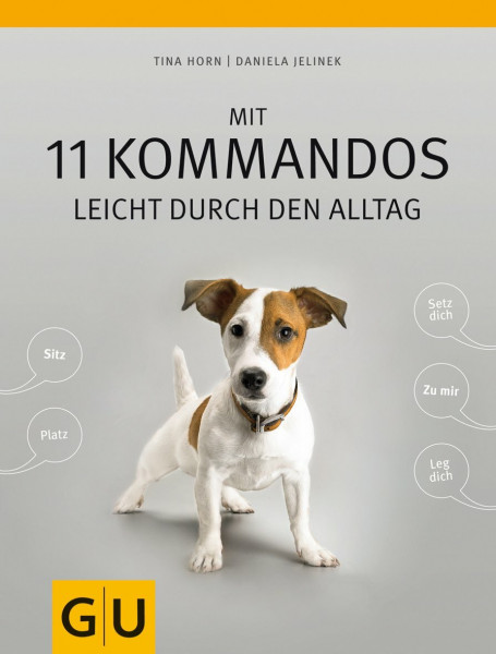 Mit 11 Kommandos leicht durch den Alltag (GU Tier Spezial)