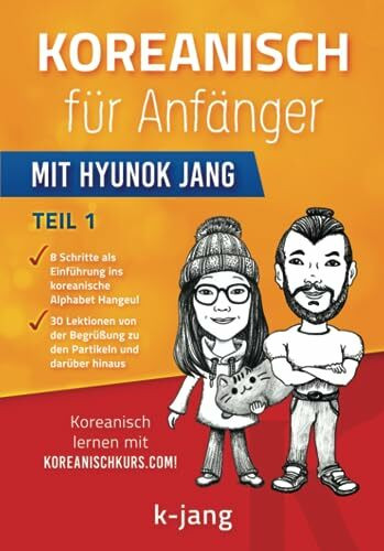 Koreanisch für Anfänger Teil 1: mit Hyunok Jang (Koreanisch mit Hyunok Jang, Band 1)