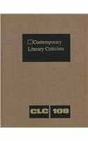 Contemporary Literary Criticism: Excerpts from Criticism of the Works of Today's Novelists, Poets, Playwrights, Short Story Writers, Scriptwriters, &: ... Scriptwriters, and Other Creative Writers