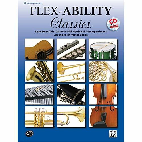 Flex-Ability Classics -- Solo-Duet-Trio-Quartet with Optional Accompaniment: For All Instruments