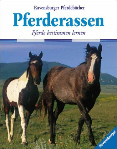 Pferderassen: Pferde bestimmen lernen (Ravensburger Pferdebücher)