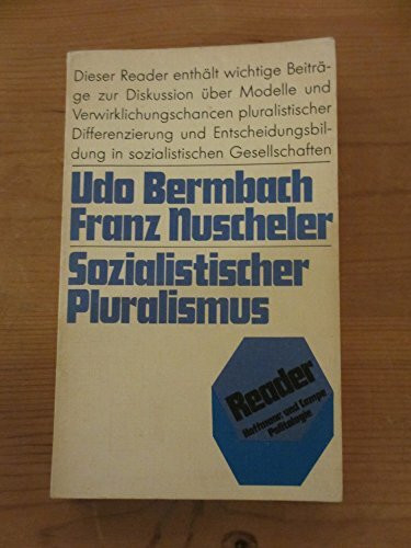 Sozialistischer Pluralismus. Texte zur Theorie und Praxis sozialistischer Gesellschaften