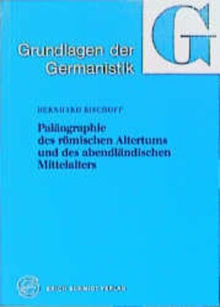 Paläographie des römischen Altertums und des abendländischen Mittelalters (Grundlagen der Germanistik)