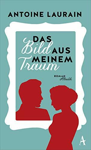 Das Bild aus meinem Traum: Roman
