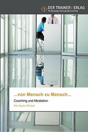 ...von Mensch zu Mensch...: Coaching und Mediation